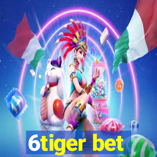 6tiger bet